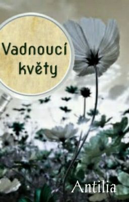 Vadnoucí květy