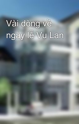 Vài dòng về ngày lễ Vu Lan