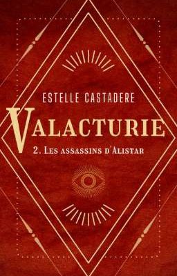 Valacturie - T2 Les assassins d'Alistar