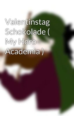 Valentinstag Schokolade ( My Hero Academia )