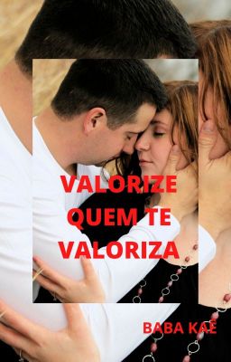 Valorize quem te valoriza