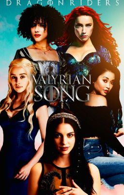 VALYRIAN SONG ━ riderwikia