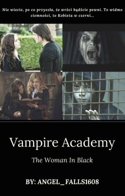 Vampire Academy: The Woman In Black (Zakończone)