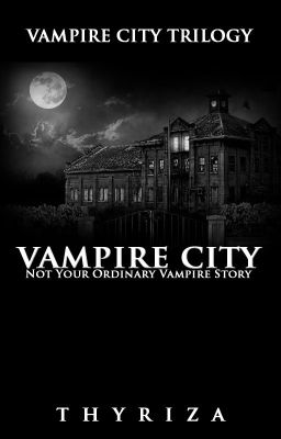 Vampire City: Not Your Ordinary Vampire Story