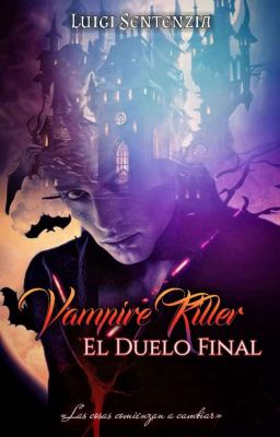 Vampire Killer: El Duelo Final (Portada Realizada por Ela relish) @Elarelish