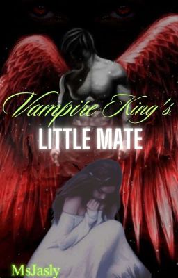 Vampire King's Little Mate ( Completed )