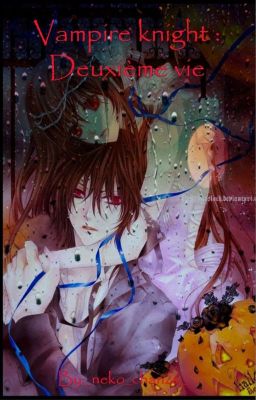 Vampire knight : Deuxième vie