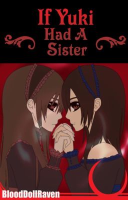 Vampire Knight: If Yuki Had A Sister (Completed)