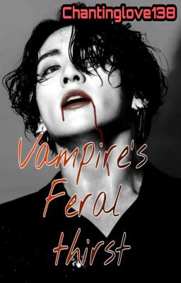 Vampire's Feral Thirst