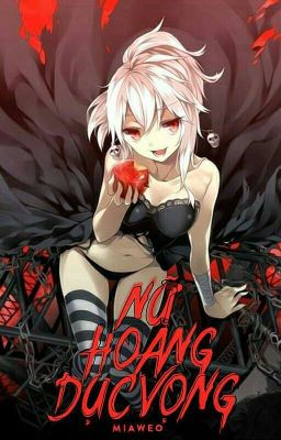 [Vampire, sắc] Nữ Hoàng Dục Vọng