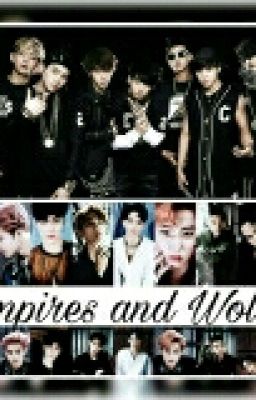 Vampires and Wolvers (bts, exo y tú)