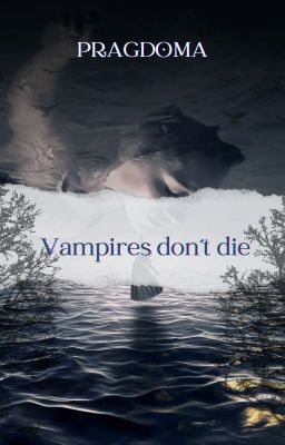 Vampires don't die ✔