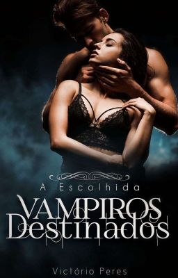 Vampiros Destinados_ A Escolhida