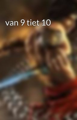 van 9 tiet 10