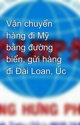 Vận chuyển hàng đi Mỹ bằng đường biển, gửi hàng đi Đài Loan, Úc