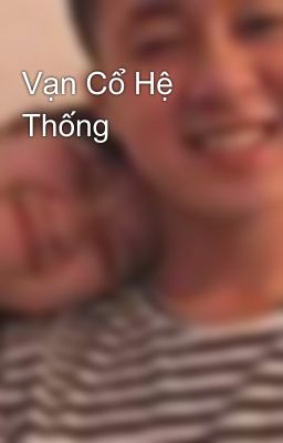 Vạn Cổ Hệ Thống