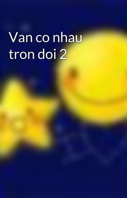 Van co nhau tron doi 2