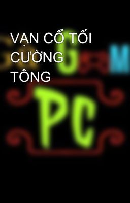 VẠN CỔ TỐI CƯỜNG TÔNG