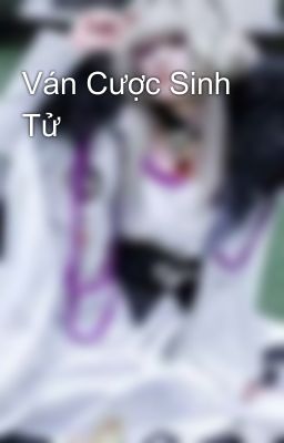 Ván Cược Sinh Tử