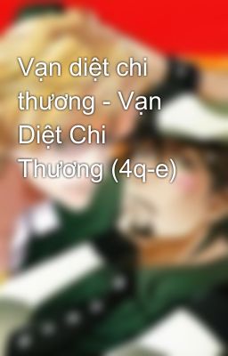 Vạn diệt chi thương - Vạn Diệt Chi Thương (4q-e)