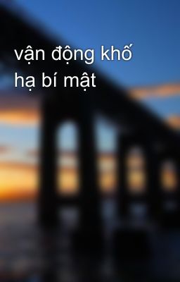 vận động khố hạ bí mật