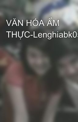 VĂN HÓA ẨM THỰC-Lenghiabk05