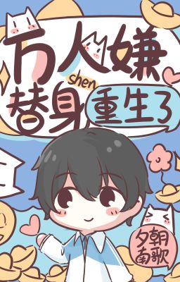 Vạn người ngại thế thân trọng sinh - Tịch Triều Nam Ca