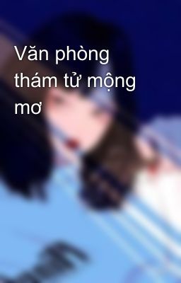 Văn phòng thám tử mộng mơ