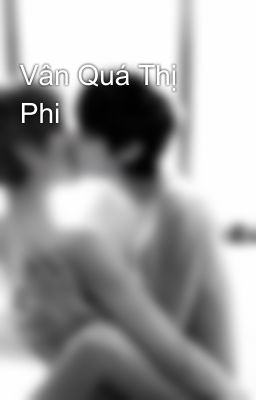 Vân Quá Thị Phi