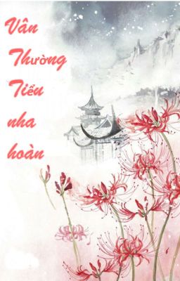 Vân thường tiểu nha hoàn - NGUYỆT XUẤT VÂN - [Edit] - Full