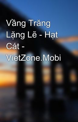 Vầng Trăng Lặng Lẽ - Hạt Cát - VietZone.Mobi