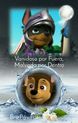 Vanidoso por Fuera, Malvado por Dentro (Paw Patrol)