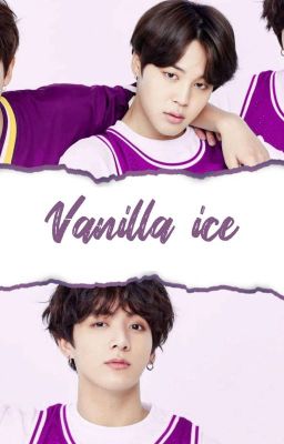 vanilla ice | pjm&jjk