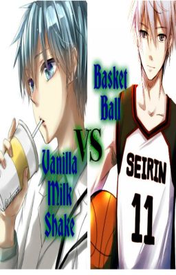 Vanilla Milk Shake vs. Basketball (KNB one-shot story)