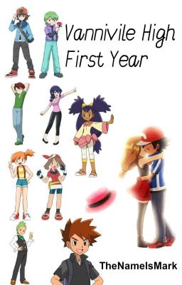 Vaniville High - First Year (An Amourshipping Fanfiction) #Wattys2015