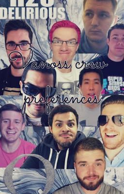 Vanoss crew preferences 