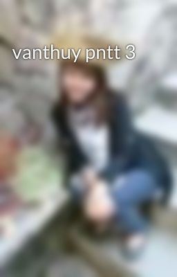 vanthuy pntt 3