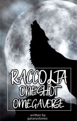 ~Varie~ Raccolta di One shot Omegaverse 