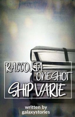 ~Varie~ Raccolta di One Shot Ship Varie