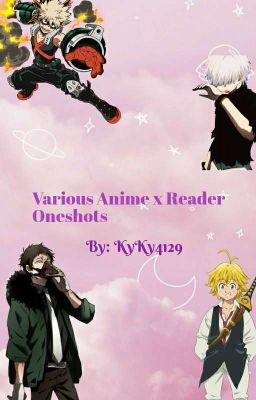 VARIOUS ANIME X READER ONESHOTS