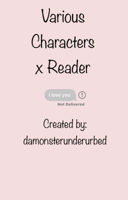 Various Characters X Reader