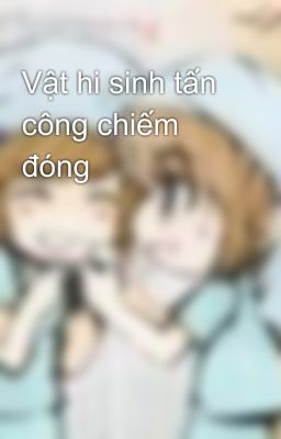 Vật hi sinh tấn công chiếm đóng