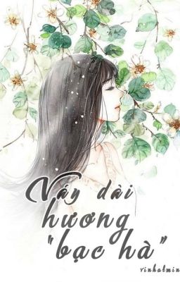 Váy dài hương Bạc Hà - Tử Đằng Vi Vi ( Edit)