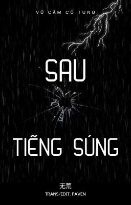 VCCT | SAU TIẾNG SÚNG (HOÀN)