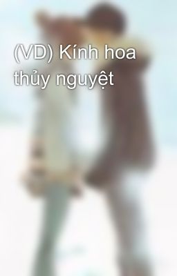 (VD) Kính hoa thủy nguyệt