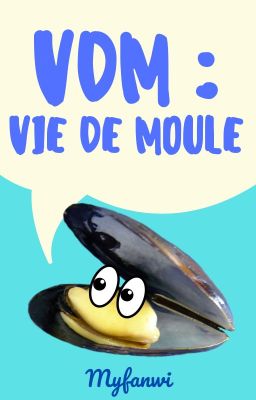 VDM : Vie de moule | Nouvelle