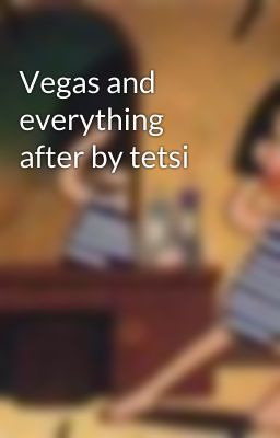 Vegas and everything after by tetsi