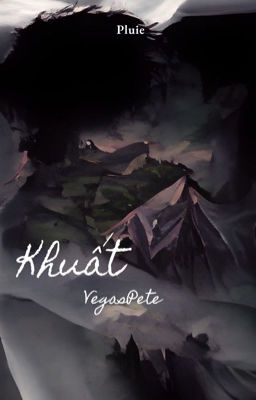 [VegasPete] Khuất 