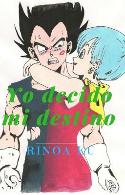 (Vegeta y Bulma) Yo decido mi destino