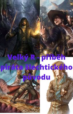 Velký R - příběh piráta šlechtického původu